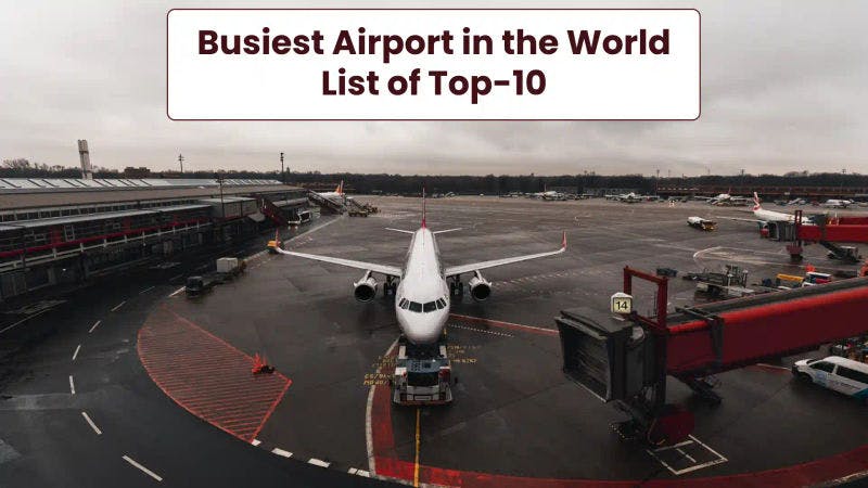 Busiest Airport in the World 2024, List of Top-10